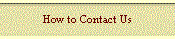 How to Contact Us
